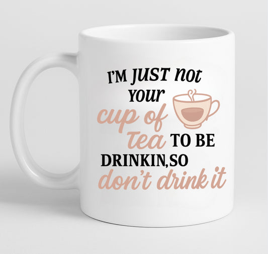 “I’m just not your cup of tea…” Mug (Neutral Blush Edition)