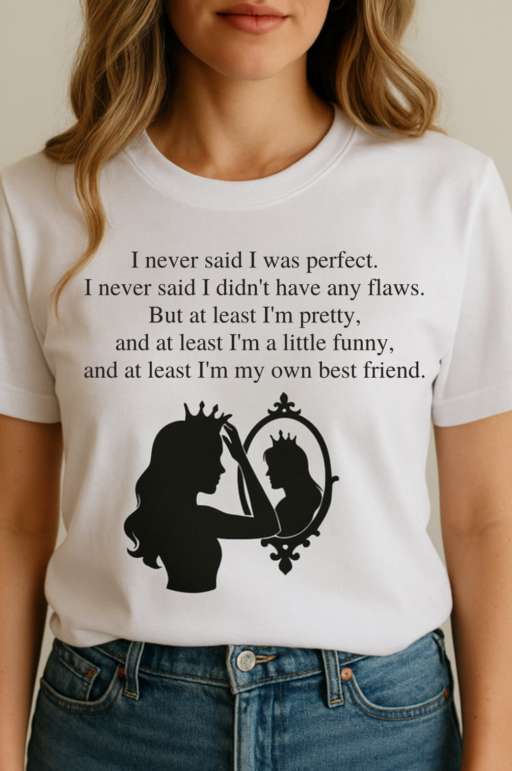 "I Never Said I Was Perfect..." Tee